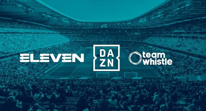 Visando crescimento mundial, DAZN adquire Eleven Sports e Team Whistle
