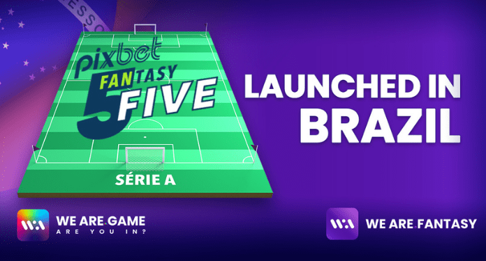 WeAreFantasy announces launch of PixBet Fantasy 5 in Brazil